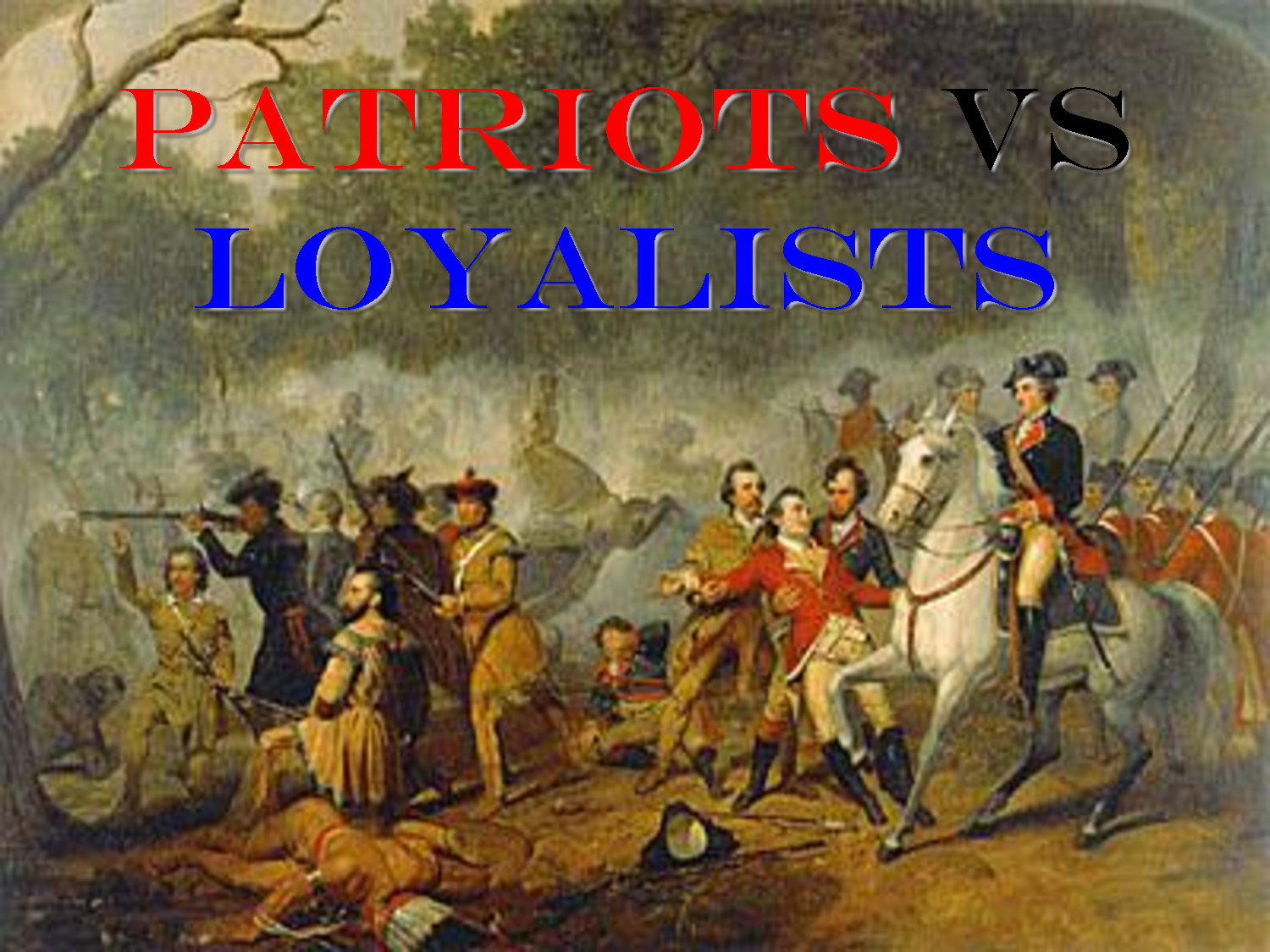 Loyalists vs patriots arguments